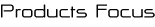 Product Focus